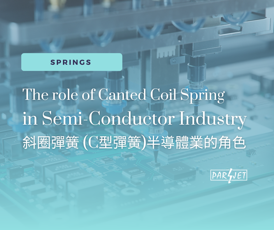 The role of Canted Coil Spring in Semiconductor Industry