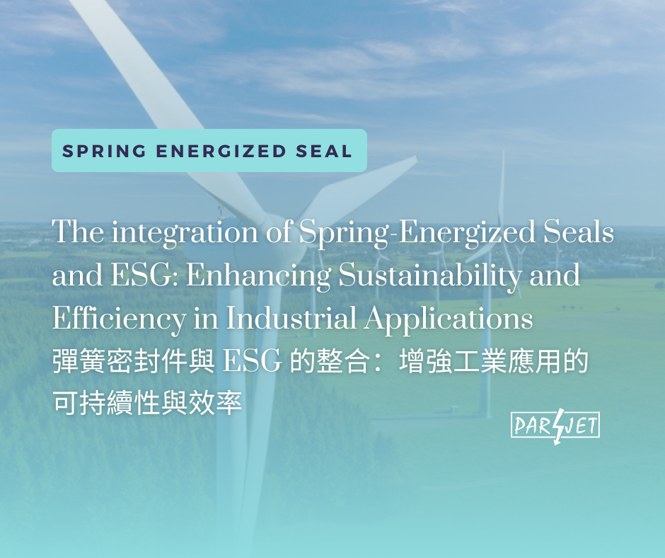 The integration of Spring-Energized Seals and ESG: Enhancing Sustainability and Efficiency in Industrial Applications