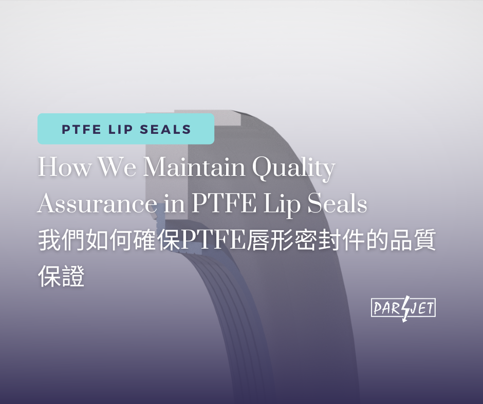 How We Maintain Quality Assurance in PTFE Lip Seals